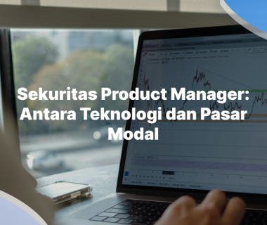 Sekuritas Product Manager_ Antara Teknologi dan Pasar Modal